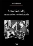 ANTONIO LLIDO: UN SACERDOTE REVOLUCIONARIO de AMOROS, MARIO 