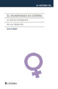 EL FEMINISMO EN ESPAA: LA LENTA CONQUISTA DE UN DERECHO de CABALLE, ANNA 