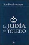 LA JUDIA DE TOLEDO de FEUCHTWANGER, LION 