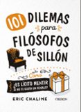 101 DILEMAS PARA FILSOFOS DE SILLN de CHALINE, ERICK 