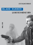 BLADE RUNNER: LO QUE DECKARD NO SABIA de ALONSO BURGOS, JESUS 