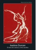 EL ARTE DE LA DANZA Y OTROS ESCRITOS de DUNCAN, ISADORA 