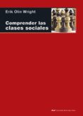 COMPRENDER LAS CLASES SOCIALES de WRIGHT, ERIK OLIN 