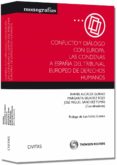 CONFLICTO Y DIALOGO CON EUROPA. LAS CONDENAS A ESPAA DEL TRIBUNA L EUROPEO DE DERECHOS HUMANOS de ALCACER GUIRAO, RAFAEL 
