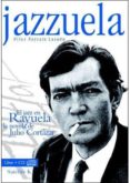 JAZZUELA (LIBRO + CD): EL JAZZ EN RAYUELA LA NOVELA DE JULIO CORT AZAR di PEYRATS LASUEN, PILAR 