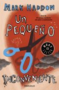 UN PEQUEO INCONVENIENTE de HADDON, MARK 