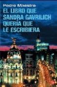 EL LIBRO QUE SANDRA GAVRILICH QUERIA QUE LE ESCRIBIERA de MAESTRE, PEDRO 