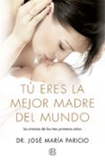 TU ERES LA MEJOR MADRE DEL MUNDO di PARICIO, JOSE MARIA 