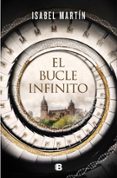 EL BUCLE INFINITO di MARTIN, ISABEL 