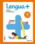 LENGUA + SERIE COMUNICA 4 EDUCACION PRIMARIA ED 2019 CAST. di VV.AA. 