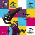 LUPO QUIERE SER ARTISTA de LALLEMAND, ORIANNE 