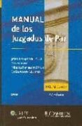 MANUAL DE LOS JUZGADOS DE PAZ (4 ED.) di LOPEZ DEL MORAL, JOSE LUIS 