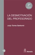 LA DESMOTIVACION DEL PROFESORADO de TORRES, JURJO 
