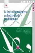 INCLUSION EDUCATIVA EN UN HORIZONTE DE POSIBILIDADES di CASANOVA, MARIA ANTONIA 