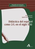 DIDACTICA DEL ESPAOL COMO 2/L EN EL SIGLO XXI de LACORTE, MANEL # REYES TORRES, AGUSTIN 