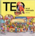 TEO VA AL MERCADO di DENOU, VIOLETA 