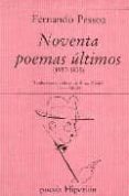 NOVENTA POEMAS ULTIMOS (2 ED.) de PESSOA, FERNANDO 
