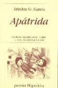 APATRIDA (VIII PREMIO DE ARTE JOVEN -POESIA- DE DE LA COMUNIDAD D E MADRID) de GARCIA, ARIADNA G. 