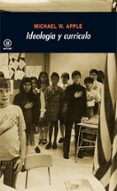 IDEOLOGIA Y CURRICULO de APPLE, MICHAEL W. 