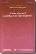 EXISTE EL ORDEN?: LA NORMA, LA LEY Y LA TRANSGRESION di VV.AA. 