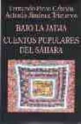 BAJO LA JAIMA: CUENTOS POPULARES DEL SAHARA di VV.AA. 