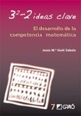 3 (AL CUADRADO) 2 IDEAS CLAVE: EL DESARROLLO DE LA COMPETENCIA MA TEMATICA di GOI ZABALA, JESUS M 
