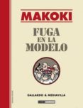 MAKOKI. FUGA EN LA MODELO de GALLARDO, MIGUEL 