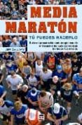 MEDIA MARATON. TU PUEDES HACERLO: GUIA DE PREPARACION CON PROGRAM AS DE ENTRENAMIENTO PAR CORREDORES DE TODOS LOS NIVELES di GALLOWAY, JEFF 