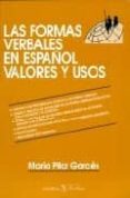 LAS FORMAS VERBALES EN ESPAOL VALORES Y USOS di GARCES, MARIA PILAR 