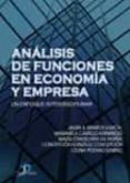 ANALISIS DE FUNCIONES EN ECONOMIA Y EMPRESA: UN ENFOQUE INTERDISC IPLINAR de BARRIOS GARCIA, JAVIER A. 