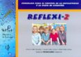 REFLEXI-2. PROGRAMA PARA EL CONTROL DE LA IMPULSIVIDAD Y LA FALTA DE ATENCION de VALLES ARANDIGA, ANTONIO 
