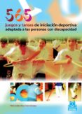 565 JUEGOS Y TAREAS DE INICIACION DEPORTIVA ADAPTADA A LAS PERSONAS CON DISCAPACIDAD di RIOS HERNANDEZ, MERCEDES 