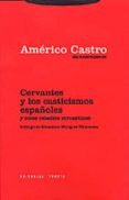 CERVANTES Y LOS CASTICISMOS ESPAOLES Y OTROS ESTUDIOS CERVANTINO S (OBRA REUNIDA, VOL. 2) de CASTRO, AMERICO 