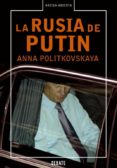 LA RUSIA DE PUTIN di POLITKOVSKAYA, ANNA 