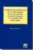 EL SISTEMA DE COMPETENCIAS DE LA UNION EUROPEA EN EL TRATADO POR EL QUE SE ESTABLECE UNA CONSTITUCION PARA EUROPA di LINDE PANIAGUA, ENRIQUE 