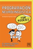 FOR ROOKIES PNL PROGRAMACION NEUROLINGISTICA di VV.AA. 