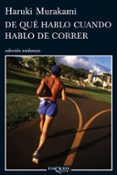 DE QUE HABLO CUANDO HABLO DE CORRER de MURAKAMI, HARUKI 