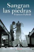 SANGRAN LAS PIEDRAS de FYFIELD, FRANCES 