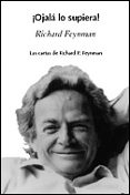 OJALA LO SUPIERA!: LAS CARTAS DE RICHARD FEYNMAN de FEYNMAN, RICHARD P. 