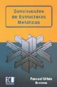 CONSTRUCCION DE ESTRUCTURAS METALICAS di URBAN, PASCUAL 