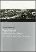 POPULISMOS LATINOAMERICANOS: LOS TOPICOS DE AYER, DE HOY Y DE SIE MPRE di MALAMUD, CARLOS 