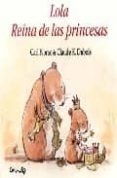 LOLA REINA DE LAS PRINCESAS de NORAC, CARL  DUBOIS, CLAUDE K. 