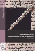 LA ESCRITURA ERRANTE. ILEGIBILIDAD Y POLTICAS DEL ESTILO EN LATI NOAMRICA de PRIETO, JULIO 