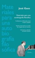 MATERIALES PARA UNA AUTOBIOGRAFIA FILOSOFICA de GAOS, JOSE 
