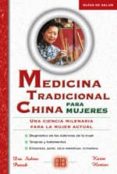 MEDICINA TRADICIONAL CHINA PARA MUJERES: UNA CIENCIA MILENARIA PA RA LA MUJER ACTUAL di HERTZER, KARIN 