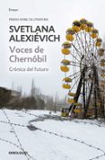 VOCES DE CHERNBIL de ALEKSIEVICH, SVETLANA 