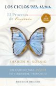 LOS CICLOS DEL ALMA: UN CAMINO PARA VIVIR TU VERDADERO PROPOSITO di KOENING, SHARON M. 