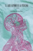 EL LADO HUMANO DE LA MEDICINA (2 ED.) de ORTEGA PEREZ, CARLOS ALEJANDRO 