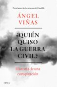 QUIEN QUISO LA GUERRA CIVIL?: HISTORIA DE UNA CONSPIRACION di VIAS, ANGEL 