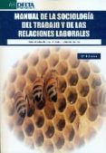 MANUAL DE LA SOCIOLOGIA DEL TRABAJO Y DE LAS RELACIONES LABORALES (3 ED.) di MARTIN ARTILES, ANTONIO 